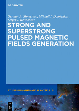 Buchcover Strong and Superstrong Pulsed Magnetic Fields Generation | German A. Shneerson | EAN 9783110252576 | ISBN 3-11-025257-0 | ISBN 978-3-11-025257-6