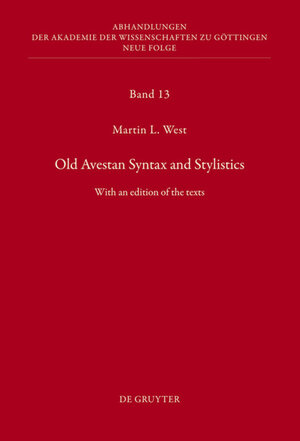 Buchcover Old Avestan Syntax and Stylistics | Martin West | EAN 9783110253085 | ISBN 3-11-025308-9 | ISBN 978-3-11-025308-5