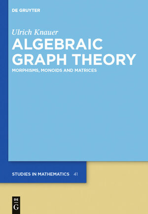 Buchcover Algebraic Graph Theory | Ulrich Knauer | EAN 9783110255096 | ISBN 3-11-025509-X | ISBN 978-3-11-025509-6