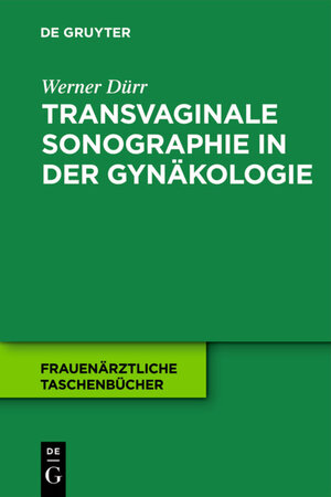 Buchcover Transvaginale Sonographie in der Gynäkologie | Werner Dürr | EAN 9783110255263 | ISBN 3-11-025526-X | ISBN 978-3-11-025526-3