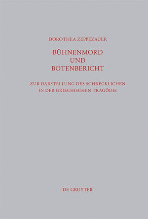 Buchcover Bühnenmord und Botenbericht | Dorothea Zeppezauer | EAN 9783110257052 | ISBN 3-11-025705-X | ISBN 978-3-11-025705-2