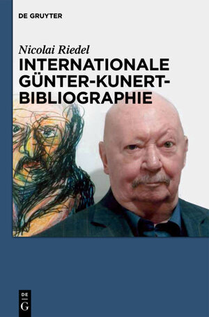 Buchcover Internationale Günter-Kunert-Bibliographie 1947-2011 | Nicolai Riedel | EAN 9783110257441 | ISBN 3-11-025744-0 | ISBN 978-3-11-025744-1