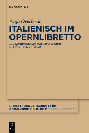 Buchcover Italienisch im Opernlibretto | Anja Overbeck | EAN 9783110258325 | ISBN 3-11-025832-3 | ISBN 978-3-11-025832-5
