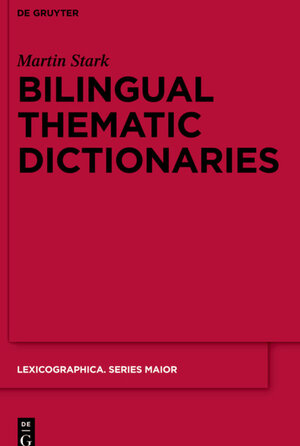 Buchcover Bilingual Thematic Dictionaries | Martin Stark | EAN 9783110258882 | ISBN 3-11-025888-9 | ISBN 978-3-11-025888-2