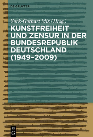 Buchcover Kunstfreiheit und Zensur in der Bundesrepublik Deutschland  | EAN 9783110259988 | ISBN 3-11-025998-2 | ISBN 978-3-11-025998-8