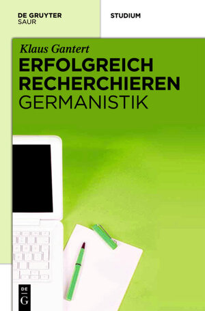 Buchcover Erfolgreich recherchieren - Germanistik | Klaus Gantert | EAN 9783110260519 | ISBN 3-11-026051-4 | ISBN 978-3-11-026051-9