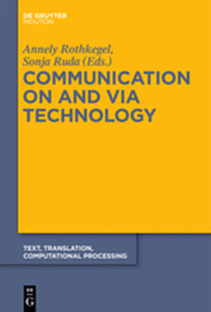 Buchcover Communication on and via Technology | EAN 9783110261660 | ISBN 3-11-026166-9 | ISBN 978-3-11-026166-0