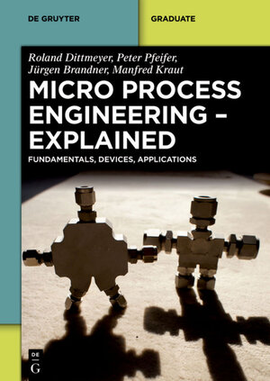 Buchcover Micro Process Engineering - Explained | Roland Dittmeyer | EAN 9783110265385 | ISBN 3-11-026538-9 | ISBN 978-3-11-026538-5