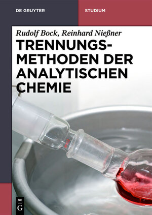 Buchcover Trennungsmethoden der Analytischen Chemie | Rudolf Bock | EAN 9783110265446 | ISBN 3-11-026544-3 | ISBN 978-3-11-026544-6