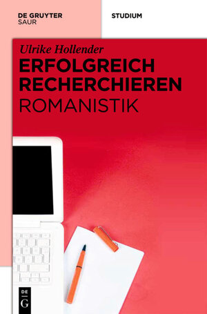 Buchcover Erfolgreich recherchieren – Romanistik | Ulrike Hollender | EAN 9783110271133 | ISBN 3-11-027113-3 | ISBN 978-3-11-027113-3