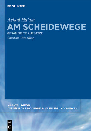 Buchcover Am Scheidewege | Achad Ha’am | EAN 9783110271423 | ISBN 3-11-027142-7 | ISBN 978-3-11-027142-3