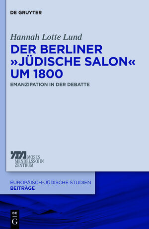 Buchcover Der Berliner „jüdische Salon“ um 1800 | Hannah Lotte Lund | EAN 9783110271751 | ISBN 3-11-027175-3 | ISBN 978-3-11-027175-1