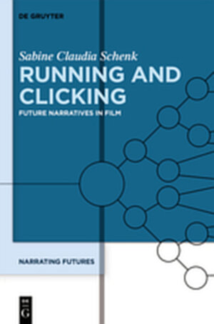 Buchcover Narrating Futures / Running and Clicking | Sabine Schenk | EAN 9783110272444 | ISBN 3-11-027244-X | ISBN 978-3-11-027244-4