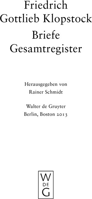 Buchcover Friedrich Gottlieb Klopstock: Werke und Briefe. Abteilung Briefe XII / Gesamtregister  | EAN 9783110273274 | ISBN 3-11-027327-6 | ISBN 978-3-11-027327-4