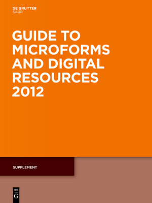 Buchcover Guide to Microforms and Digital Resources / Supplement  | EAN 9783110274363 | ISBN 3-11-027436-1 | ISBN 978-3-11-027436-3