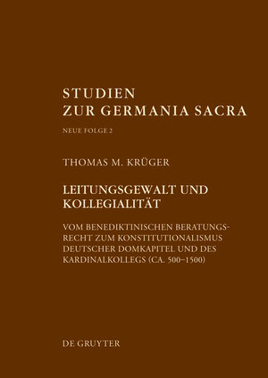 Buchcover Leitungsgewalt und Kollegialität | Thomas M. Krüger | EAN 9783110277388 | ISBN 3-11-027738-7 | ISBN 978-3-11-027738-8