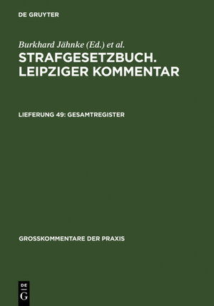 Buchcover Strafgesetzbuch. Leipziger Kommentar / Gesamtregister  | EAN 9783110277661 | ISBN 3-11-027766-2 | ISBN 978-3-11-027766-1