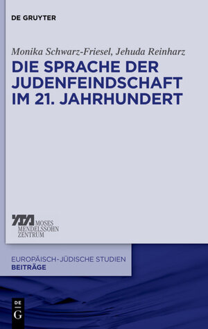 Buchcover Die Sprache der Judenfeindschaft im 21. Jahrhundert | Monika Schwarz-Friesel | EAN 9783110277685 | ISBN 3-11-027768-9 | ISBN 978-3-11-027768-5