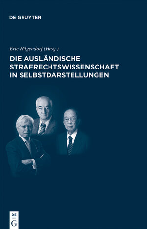Buchcover Die ausländische Strafrechtswissenschaft in Selbstdarstellungen  | EAN 9783110277715 | ISBN 3-11-027771-9 | ISBN 978-3-11-027771-5