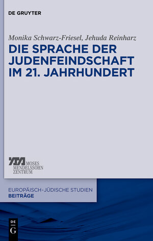 Buchcover Die Sprache der Judenfeindschaft im 21. Jahrhundert | Monika Schwarz-Friesel | EAN 9783110277739 | ISBN 3-11-027773-5 | ISBN 978-3-11-027773-9