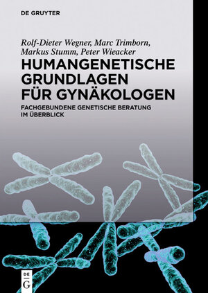 Buchcover Humangenetische Grundlagen für Gynäkologen | Rolf-Dieter Wegner | EAN 9783110279504 | ISBN 3-11-027950-9 | ISBN 978-3-11-027950-4