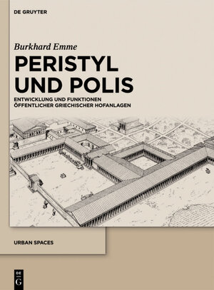 Buchcover Peristyl und Polis | Burkhard Emme | EAN 9783110280739 | ISBN 3-11-028073-6 | ISBN 978-3-11-028073-9