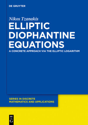 Buchcover Elliptic Diophantine Equations | Nikos Tzanakis | EAN 9783110280913 | ISBN 3-11-028091-4 | ISBN 978-3-11-028091-3