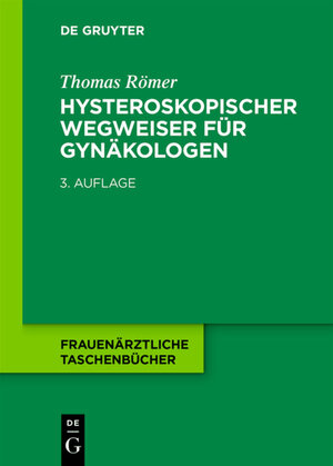 Buchcover Hysteroskopischer Wegweiser für Gynäkologen | Thomas Römer | EAN 9783110282313 | ISBN 3-11-028231-3 | ISBN 978-3-11-028231-3