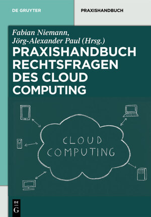 Buchcover Rechtsfragen des Cloud Computing  | EAN 9783110283563 | ISBN 3-11-028356-5 | ISBN 978-3-11-028356-3