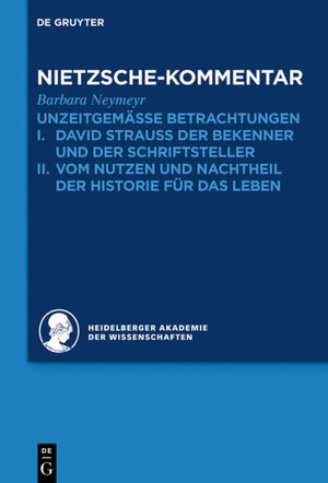 Buchcover Historischer und kritischer Kommentar zu Friedrich Nietzsches Werken / Kommentar zu Nietzsches "Unzeitgemässen Betrachtungen" | Barbara Neymeyr | EAN 9783110286823 | ISBN 3-11-028682-3 | ISBN 978-3-11-028682-3
