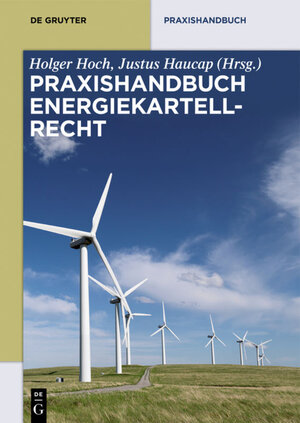 Buchcover Praxishandbuch Energiekartellrecht  | EAN 9783110286847 | ISBN 3-11-028684-X | ISBN 978-3-11-028684-7