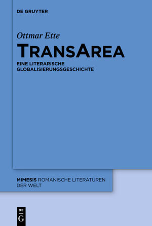 Buchcover TransArea | Ottmar Ette | EAN 9783110287097 | ISBN 3-11-028709-9 | ISBN 978-3-11-028709-7
