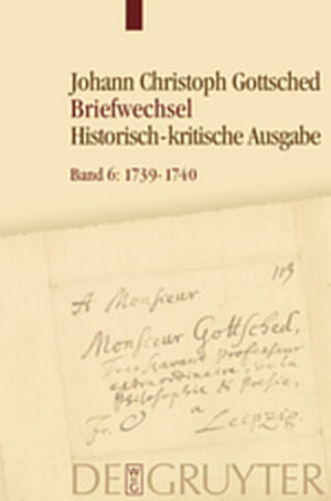 Buchcover Johann Christoph Gottsched: Briefwechsel / Juli 1739- Juli 1740  | EAN 9783110287349 | ISBN 3-11-028734-X | ISBN 978-3-11-028734-9