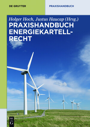 Buchcover Praxishandbuch Energiekartellrecht  | EAN 9783110287608 | ISBN 3-11-028760-9 | ISBN 978-3-11-028760-8