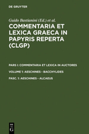 Buchcover Commentaria et lexica Graeca in papyris reperta (CLGP). Commentaria... / Aeschines - Alcaeus  | EAN 9783110287615 | ISBN 3-11-028761-7 | ISBN 978-3-11-028761-5