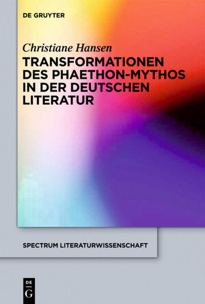 Buchcover Transformationen des Phaethon-Mythos in der deutschen Literatur | Christiane Hansen | EAN 9783110290134 | ISBN 3-11-029013-8 | ISBN 978-3-11-029013-4