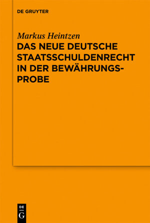 Buchcover Das neue deutsche Staatsschuldenrecht in der Bewährungsprobe | Markus Heintzen | EAN 9783110290776 | ISBN 3-11-029077-4 | ISBN 978-3-11-029077-6