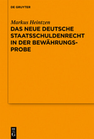 Buchcover Das neue deutsche Staatsschuldenrecht in der Bewährungsprobe | Markus Heintzen | EAN 9783110290806 | ISBN 3-11-029080-4 | ISBN 978-3-11-029080-6