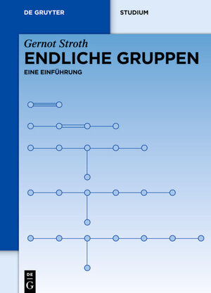 Buchcover Endliche Gruppen | Gernot Stroth | EAN 9783110291575 | ISBN 3-11-029157-6 | ISBN 978-3-11-029157-5
