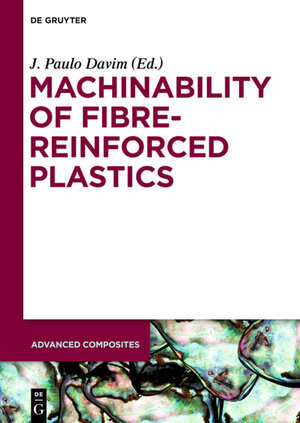 Buchcover Machinability of Fibre-Reinforced Plastics  | EAN 9783110292251 | ISBN 3-11-029225-4 | ISBN 978-3-11-029225-1