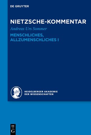 Buchcover Historischer und kritischer Kommentar zu Friedrich Nietzsches Werken / Kommentar zu Nietzsches "Menschliches, Allzumenschliches" I | Andreas Urs Sommer | EAN 9783110292817 | ISBN 3-11-029281-5 | ISBN 978-3-11-029281-7