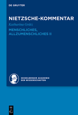 Buchcover Historischer und kritischer Kommentar zu Friedrich Nietzsches Werken / Kommentar zu Nietzsches „Menschliches, Allzumenschliches“ II | Katharina Grätz | EAN 9783110292824 | ISBN 3-11-029282-3 | ISBN 978-3-11-029282-4