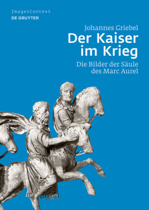 Buchcover Der Kaiser im Krieg | Johannes Griebel | EAN 9783110295382 | ISBN 3-11-029538-5 | ISBN 978-3-11-029538-2
