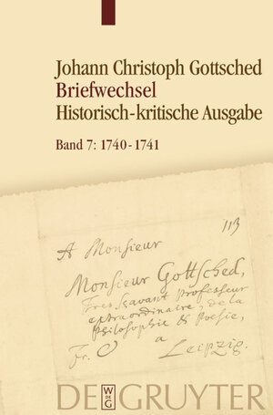 Buchcover Johann Christoph Gottsched: Briefwechsel / August 1740 – Oktober 1741  | EAN 9783110297003 | ISBN 3-11-029700-0 | ISBN 978-3-11-029700-3