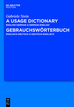 Buchcover A Usage Dictionary English-German / German-English - Gebrauchswörterbuch Englisch-Deutsch / Deutsch-Englisch | Gabriele Stein | EAN 9783110297034 | ISBN 3-11-029703-5 | ISBN 978-3-11-029703-4