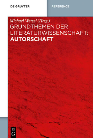 Buchcover Grundthemen der Literaturwissenschaft: Autorschaft  | EAN 9783110297065 | ISBN 3-11-029706-X | ISBN 978-3-11-029706-5