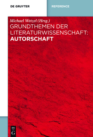 Buchcover Grundthemen der Literaturwissenschaft: Autorschaft  | EAN 9783110297072 | ISBN 3-11-029707-8 | ISBN 978-3-11-029707-2