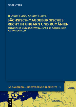 Buchcover Sächsisch-magdeburgisches Recht in Ungarn und Rumänien | Katalin Gönczi | EAN 9783110297300 | ISBN 3-11-029730-2 | ISBN 978-3-11-029730-0
