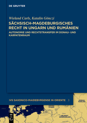 Buchcover Sächsisch-magdeburgisches Recht in Ungarn und Rumänien | Katalin Gönczi | EAN 9783110298765 | ISBN 3-11-029876-7 | ISBN 978-3-11-029876-5