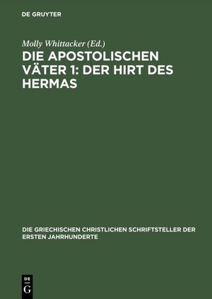 Buchcover Die apostolischen Väter 1: Der Hirt des Hermas  | EAN 9783110299199 | ISBN 3-11-029919-4 | ISBN 978-3-11-029919-9